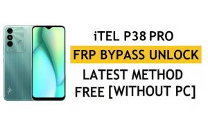 iTel P38 Pro FRP Bypass Android 11 - فتح التحقق من Google Gmail - بدون جهاز كمبيوتر [أحدث مجانًا]