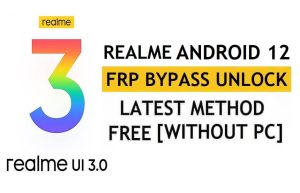 Realme Android 12 FRP Bypass (RealmeUI 3.0) Todos os modelos desbloqueio de conta do Google sem PC e APK