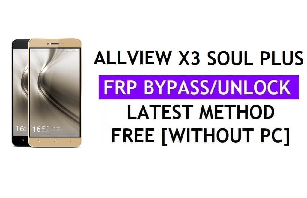 Allview X3 Soul Plus FRP Bypass (Android 6.0) PC Olmadan Google Gmail Kilidinin Kilidini Aç