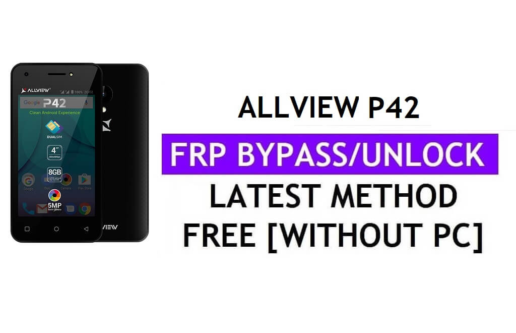 Allview P42 FRP Bypass (Android 6.0) PC Olmadan Google Gmail Kilidinin Kilidini Aç