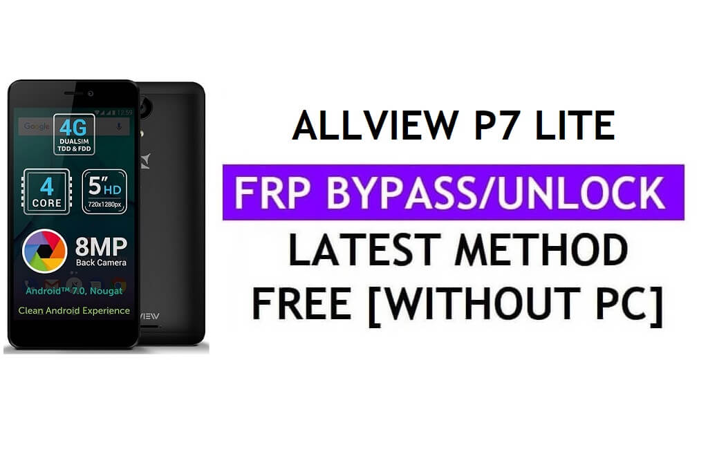 Allview P7 Lite FRP Bypass Fix Actualización de Youtube (Android 7.0) - Desbloquear Google Lock sin PC