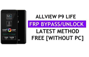 Allview P9 Life FRP Bypass Fix Aggiornamento Youtube (Android 7.0) – Sblocca Google Lock senza PC