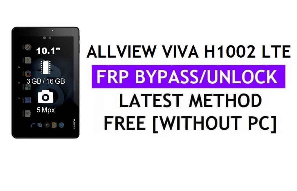 Allview Viva H1002 LTE FRP Bypass Fix Actualización de Youtube (Android 7.0) - Desbloquear Google Lock sin PC