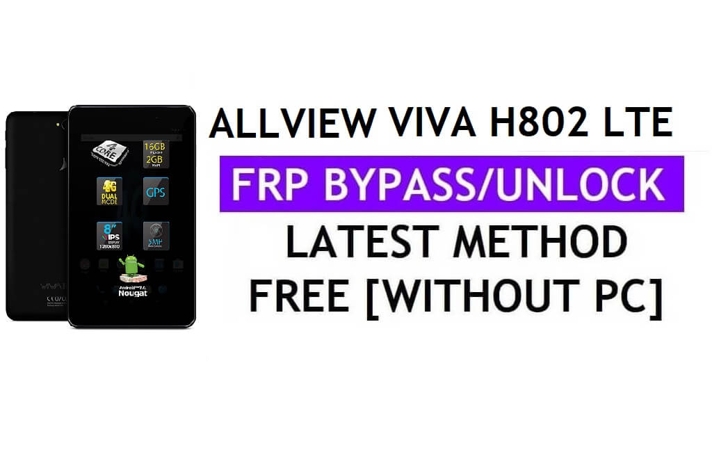 Allview Viva H802 LTE FRP Bypass Fix Youtube Update (Android 7.0) – Ontgrendel Google Lock zonder pc