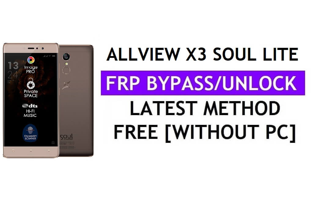 Allview X3 Soul Lite FRP Bypass (Android 6.0) Ontgrendel Google Gmail Lock zonder pc Nieuwste