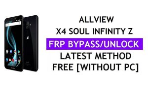 Allview X4 Soul Infinity Z FRP Bypass Fix Youtube Update (Android 7.0) - فتح قفل Google بدون جهاز كمبيوتر