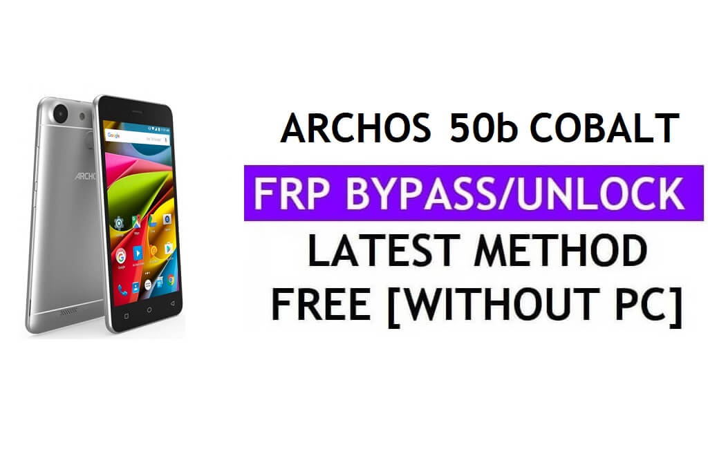 Archos 50b Cobalt FRP Bypass (Android 6.0) Desbloquear bloqueio do Google Gmail sem PC mais recente