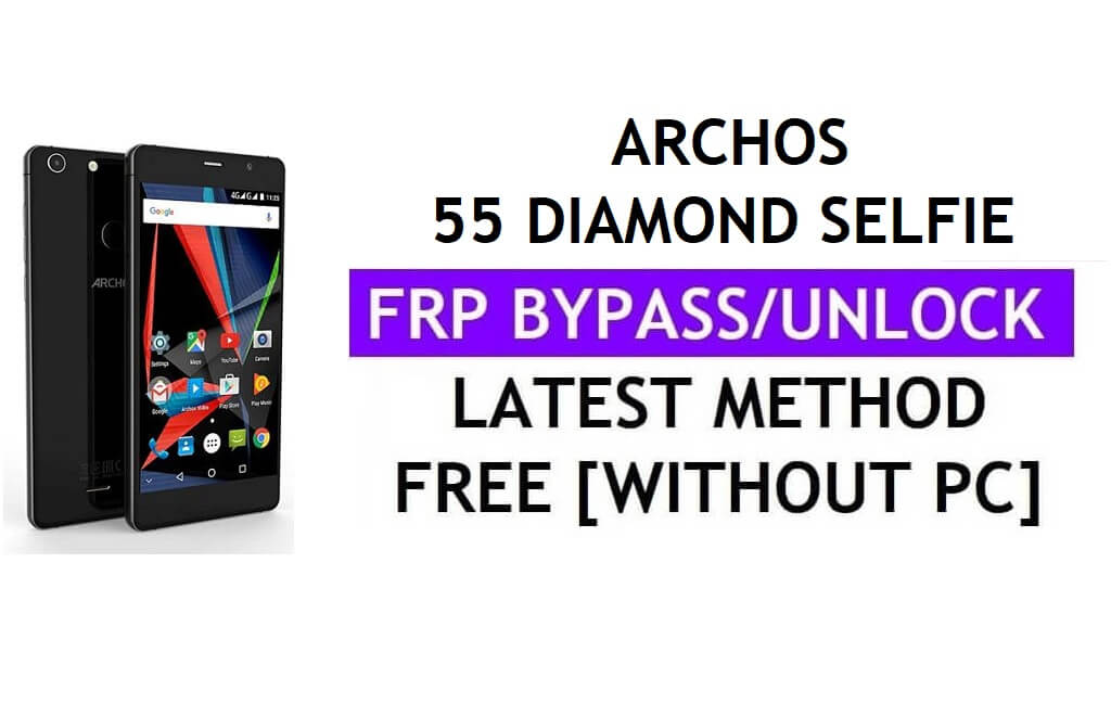 Archos 55 Diamond Selfie FRP Bypass (Android 6.0) Déverrouillez le verrouillage Google Gmail sans PC