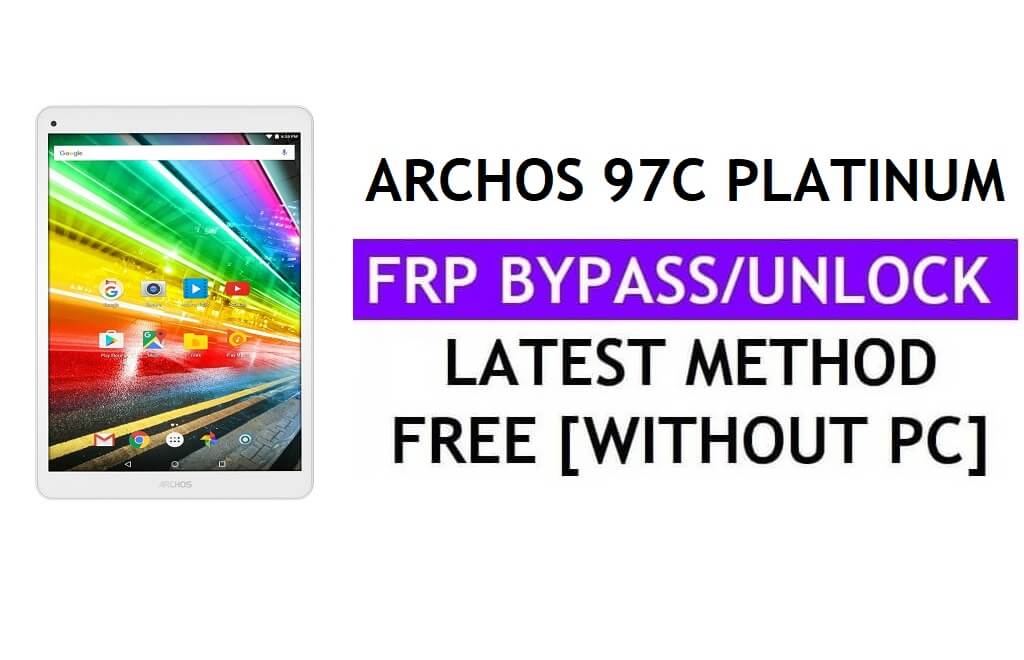 Archos 97c Platinum FRP 우회(안드로이드 6.0) PC 없이 Google Gmail 잠금 해제 최신