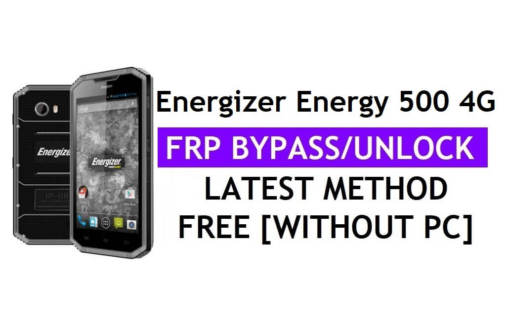 Energizer Energy 500 4G FRP Bypass (Android 6.0) Desbloquear Google Gmail Lock sin PC Más reciente