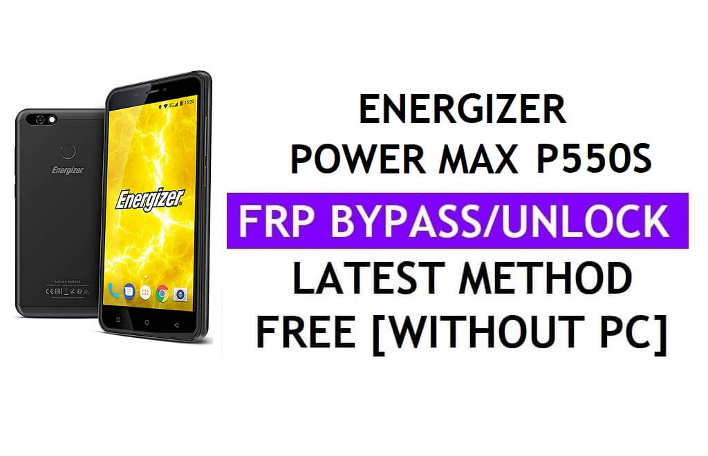 Energizer Power Max P550S FRP 우회 수정 Youtube 업데이트(Android 7.1) - PC 없이 Google 잠금 확인