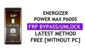 Energizer Power Max P600S FRP Bypass Fix Youtube Update (Android 7.1) – Controleer Google Lock zonder pc