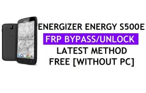 Energizer Energy S500E FRP Bypass (Android 6.0) Déverrouillez le verrouillage Google Gmail sans PC
