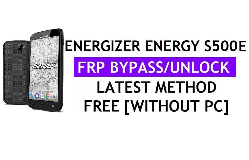 Energizer Energy S500E FRP Bypass (Android 6.0) Buka Kunci Google Gmail Tanpa PC Terbaru
