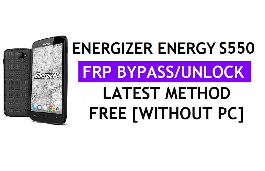 Energizer Energy S550 FRP Bypass (Android 6.0) Déverrouillez le verrouillage Google Gmail sans PC