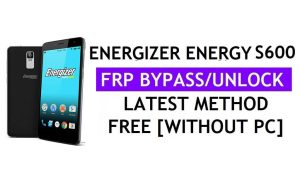 Energizer Energy S600 FRP Bypass (Android 6.0) Déverrouillez le verrouillage Google Gmail sans PC