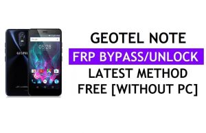 GeoTel Note FRP Bypass (Android 6.0) Ontgrendel Google Gmail Lock zonder pc Nieuwste