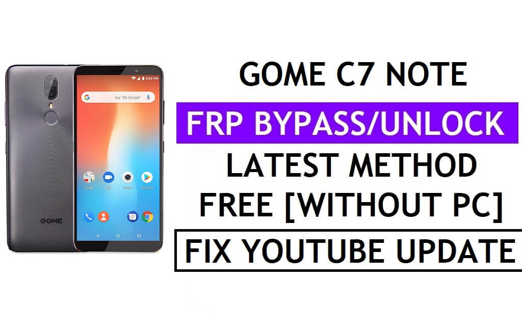 Gome C7 Note FRP Bypass Correzione dell'aggiornamento Youtube (Android 8.1) – Verifica il blocco Google senza PC