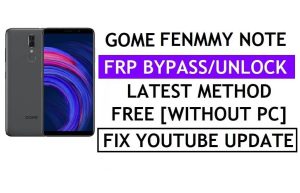 Gome Fenmmy Note FRP Bypass แก้ไขการอัปเดต Youtube (Android 8.1) - ตรวจสอบ Google Lock โดยไม่ต้องใช้พีซี