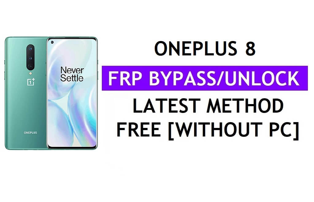 Unlock FRP Google OnePlus 8 Android 12 Reset Gmail Lock Without PC Free