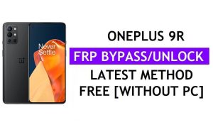 Unlock FRP Google OnePlus 9R Android 12 Reset Gmail Lock Without PC Free