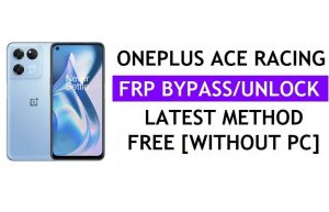 OnePlus Ace Racing FRP Bypass Unlock Google Gmail Lock Android 12 Without PC Free