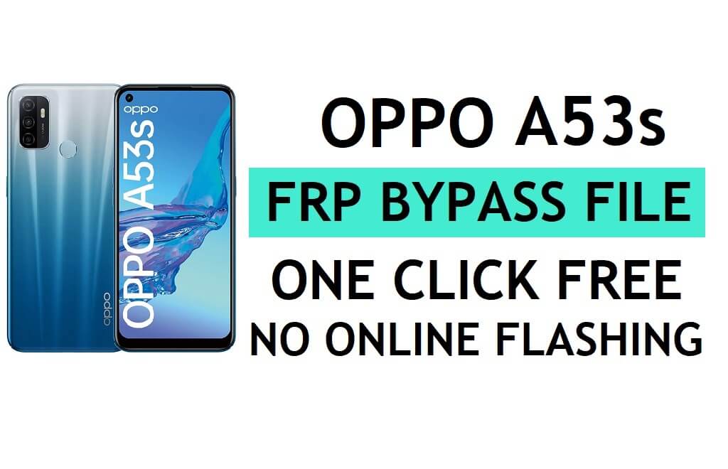 Oppo A53s CPH2139 FRP-bestand downloaden (Google Gmail Lock ontgrendelen) door QPST Flash Tool Nieuwste gratis