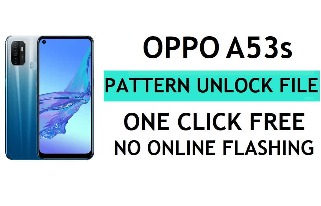 Oppo A53s CPH2127 Unlock File Download (Remove Pattern Password Pin) – QFIL Flash Tool