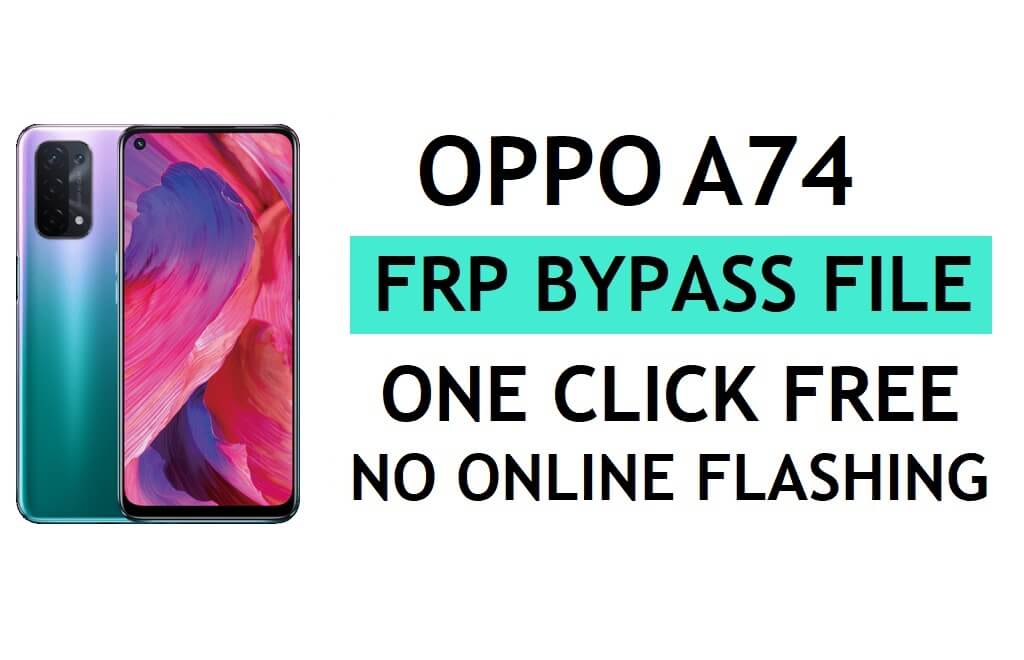 Загрузка файла FRP Oppo A74 CPH2219 (разблокировка блокировки Google Gmail) с помощью QPST Flash Tool Последняя бесплатная версия