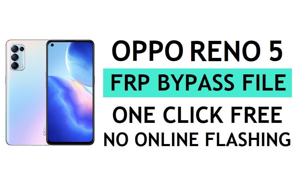 Oppo Reno 5 CPH2159 FRP 파일 다운로드(Google Gmail 잠금 잠금 해제) by QPST Flash Tool 최신