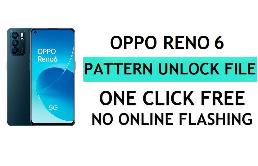 Oppo Reno 6 CPH2235 파일 다운로드 잠금 해제(패턴, 비밀번호, 핀 제거)