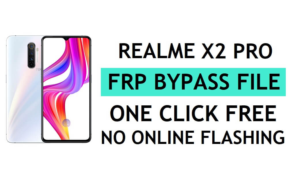 Download del file FRP Realme X2 Pro RMX1931 (sblocca il blocco di Google Gmail) tramite QPST Flash Tool Ultimo gratuito