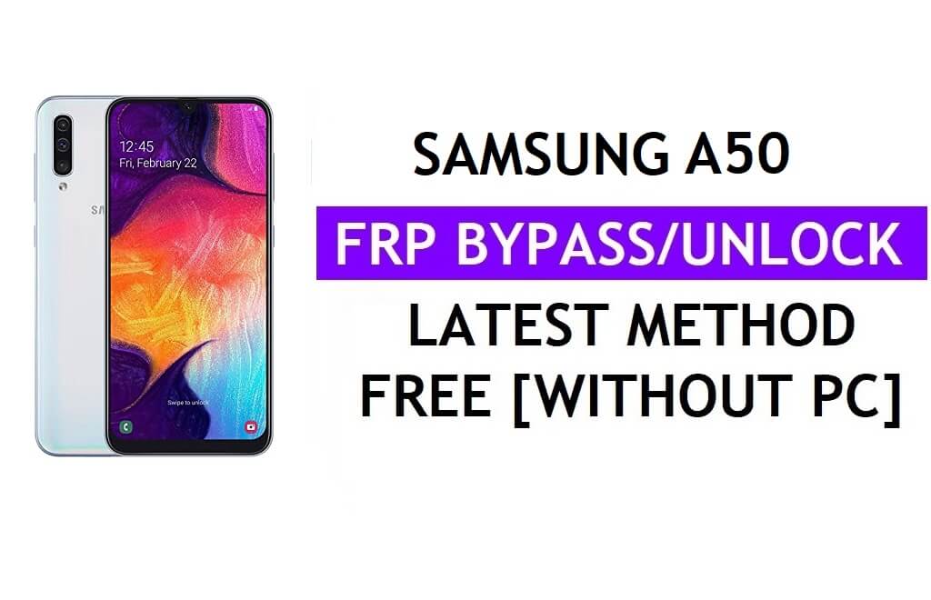 Samsung A50 FRP Google Lock Bypass Aracı Tek Tıklamayla Ücretsiz olarak kilidini açın [Android 11]