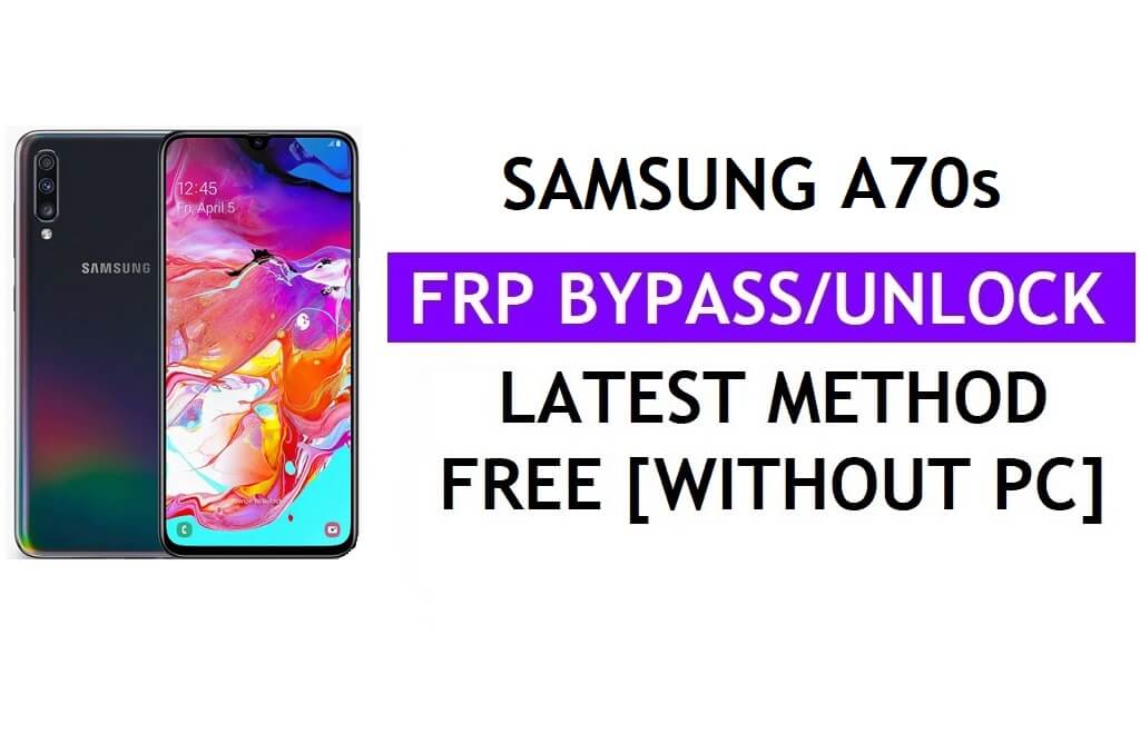 Samsung A70s FRP Google Lock Bypass розблокування за допомогою Tool One Click Free [Android 11]