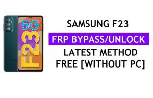 Buka kunci Bypass Kunci Google FRP Samsung F23 dengan Alat Sekali Klik Gratis [Android 12]