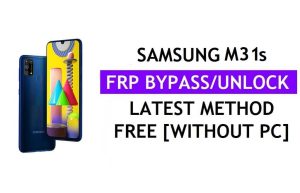 Samsung M31s FRP Google Lock Bypass sblocca con lo strumento One Click gratuito [Android 12]