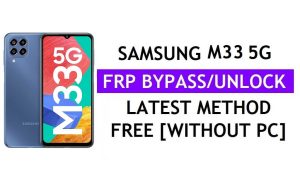 Samsung M33 5G FRP Google Lock Bypass sblocca con lo strumento One Click gratuito [Android 12]