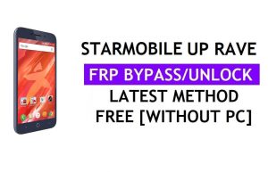Starmobile Up Rave FRP Bypass (Android 6.0) Déverrouillez le verrouillage Google Gmail sans PC