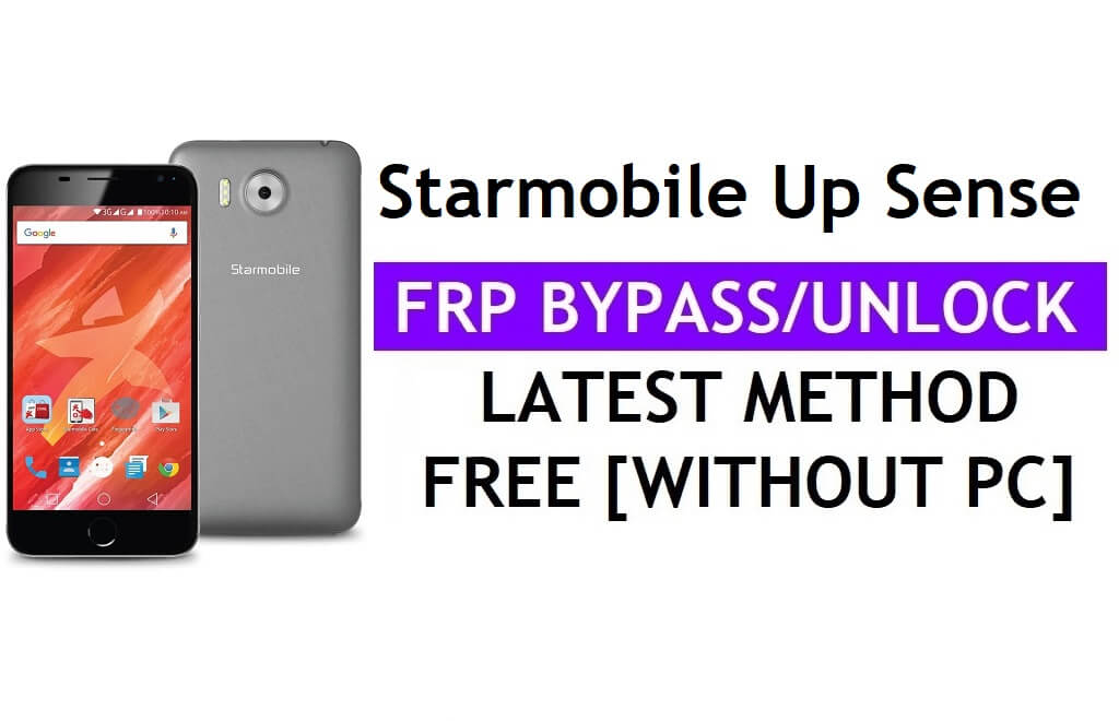 Starmobile Up Sense FRP Bypass (Android 6.0) Разблокировка блокировки Google Gmail без ПК Последняя версия