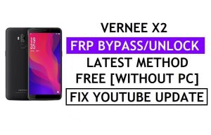 Vernee X2 FRP Bypass Fix Actualización de Youtube (Android 9) Último método: verificar Google Lock sin PC