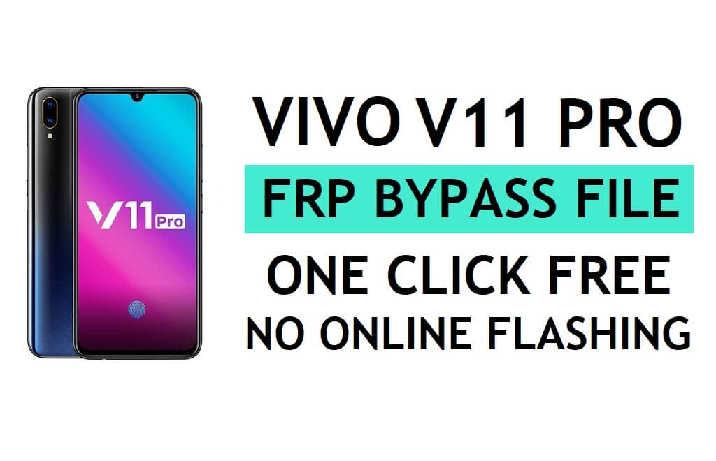 Vivo V11 Pro FRP-bestand downloaden (Ontgrendel Google Gmail Lock) door QPST Flash Tool Nieuwste gratis