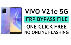 Téléchargement de fichiers FRP Vivo V21e 5G V2055 (contourner le verrouillage Google Gmail) par SP Flash Tool Dernière version gratuite
