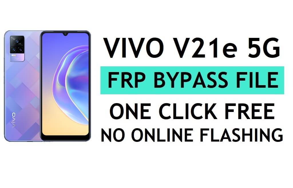 Descarga de archivos FRP de Vivo V21e 5G V2055 (evitar el bloqueo de Google Gmail) mediante SP Flash Tool, la última versión gratuita