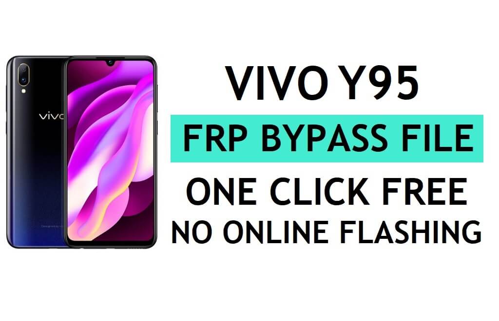 Téléchargement de fichiers FRP Vivo Y95 (déverrouiller le verrouillage Google Gmail) par QPST Flash Tool Dernière version gratuite