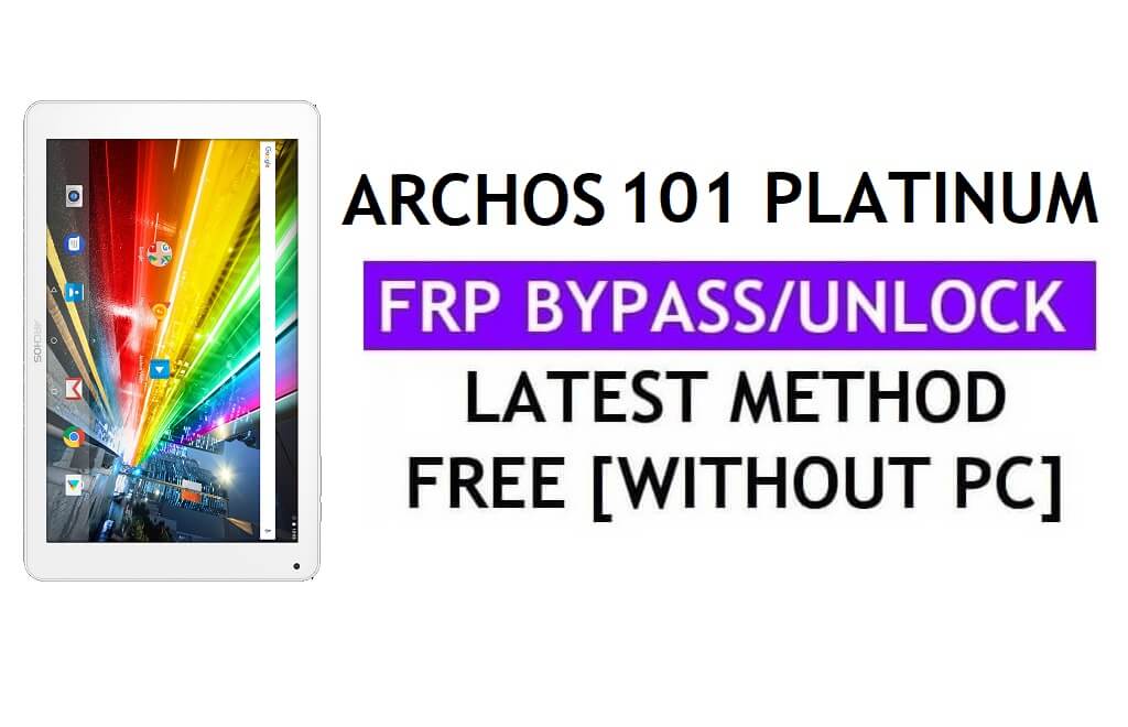 Archos 101 Platinum 3G FRP Bypass Fix Actualización de Youtube (Android 7.0) - Desbloquear Google Lock sin PC