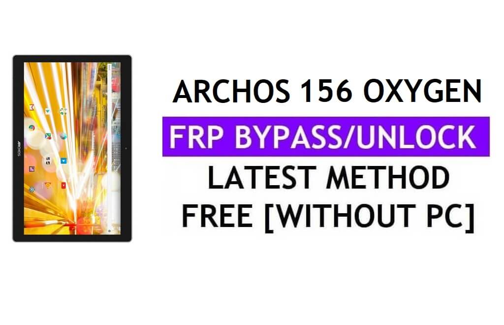 Archos 156 Oxygen FRP Bypass แก้ไขการอัปเดต Youtube (Android 7.0) - ปลดล็อก Google Lock โดยไม่ต้องใช้พีซี
