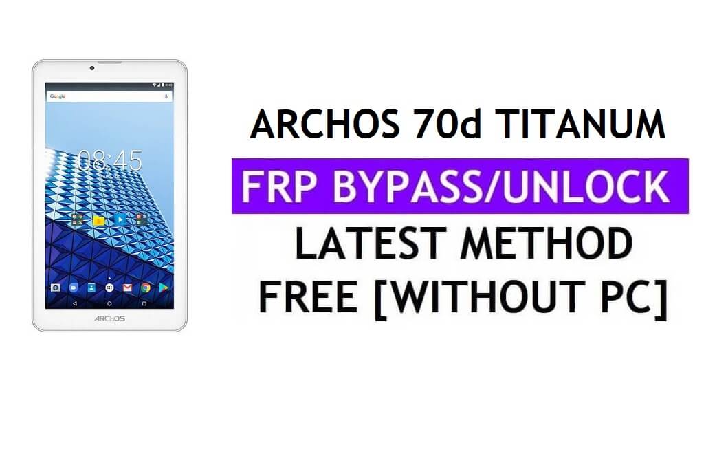 Archos 70d Titanium FRP Bypass Fix Actualización de Youtube (Android 7.0) - Desbloquear Google Lock sin PC