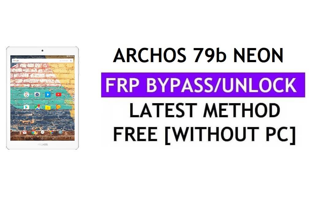 Archos 79b Neon FRP Bypass (Android 6.0) PC Olmadan Google Gmail Kilidinin Kilidini Aç