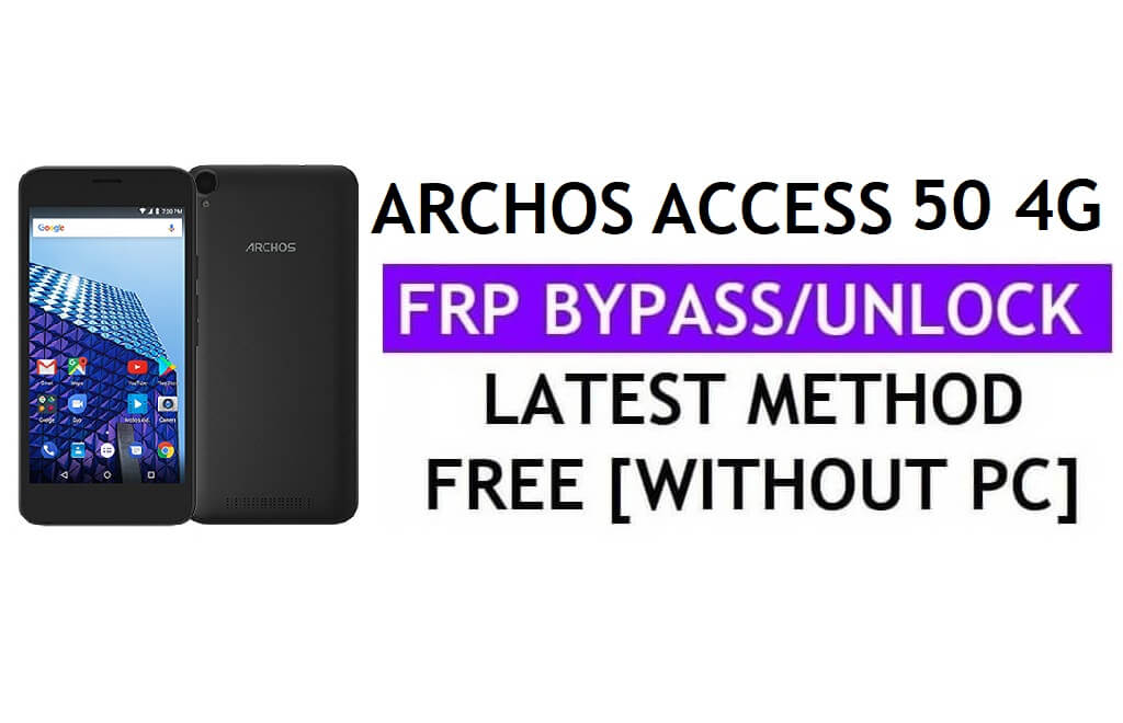 Archos Access 50 4G FRP Bypass Fix Actualización de Youtube (Android 7.0) - Desbloquear Google sin PC