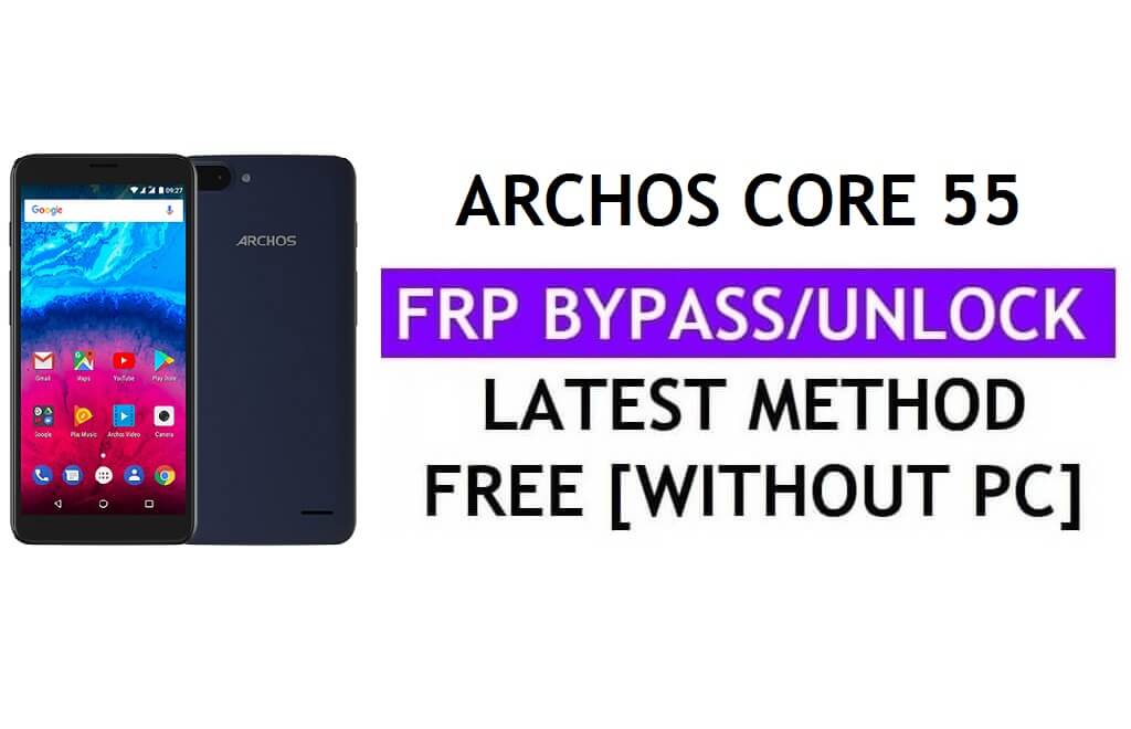 Archos Core 55 FRP Bypass Fix Mise à jour Youtube (Android 7.0) - Déverrouillez Google sans PC